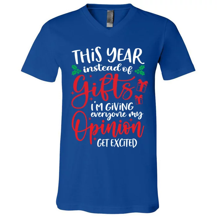 This Year Instead Of Funny Gift IM Giving My Opinion Christmas Gift V-Neck T-Shirt