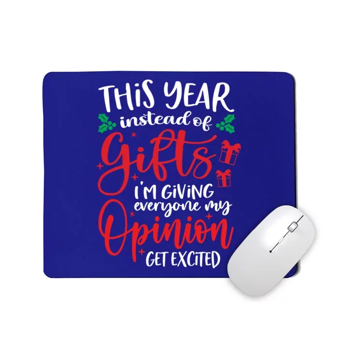 This Year Instead Of Funny Gift IM Giving My Opinion Christmas Gift Mousepad