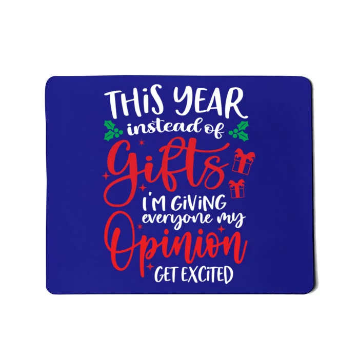 This Year Instead Of Funny Gift IM Giving My Opinion Christmas Gift Mousepad