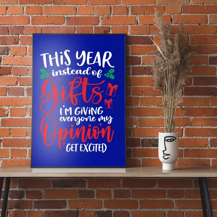 This Year Instead Of Funny Gift IM Giving My Opinion Christmas Gift Poster