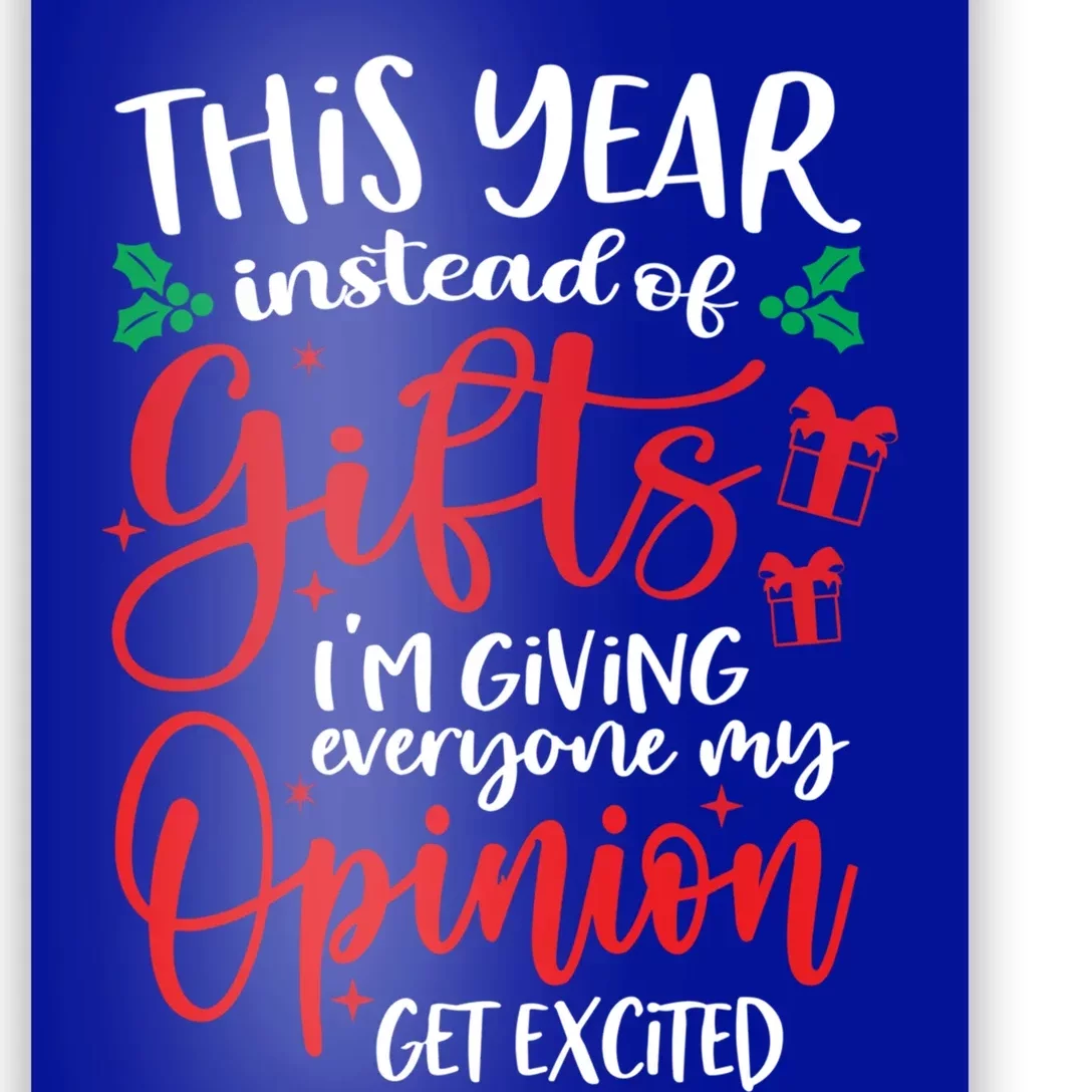 This Year Instead Of Funny Gift IM Giving My Opinion Christmas Gift Poster