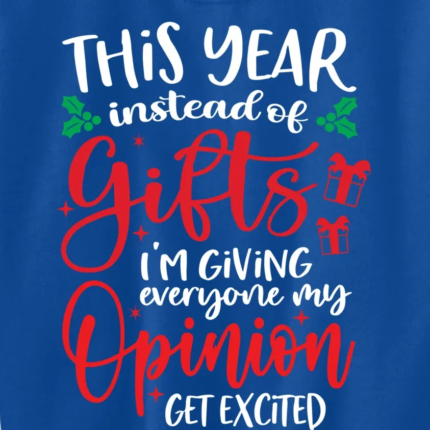 This Year Instead Of Funny Gift IM Giving My Opinion Christmas Gift Kids Sweatshirt