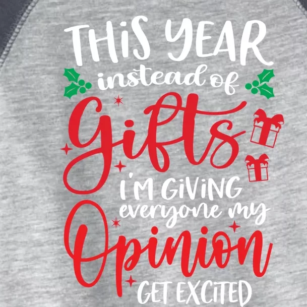 This Year Instead Of Funny Gift IM Giving My Opinion Christmas Gift Toddler Fine Jersey T-Shirt