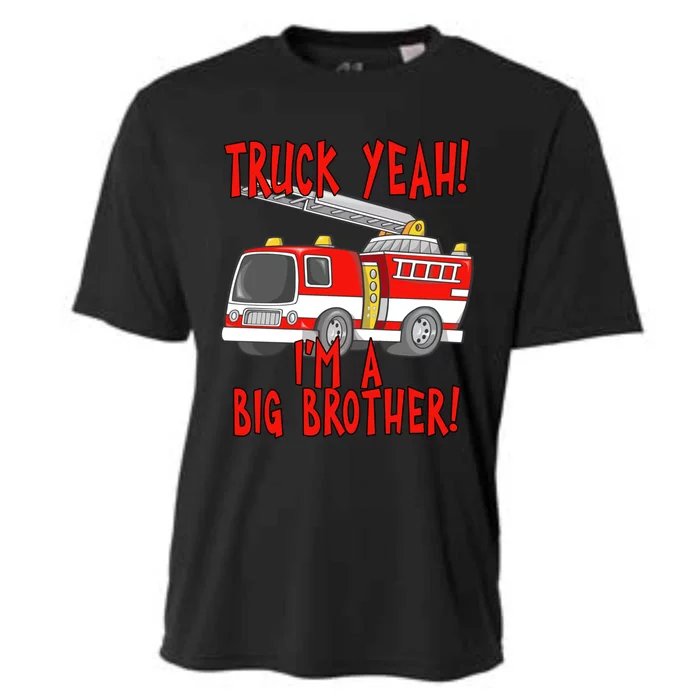 Truck Yeah Im A Big Brother With Fire Truck Meaningful Gift Cooling Performance Crew T-Shirt