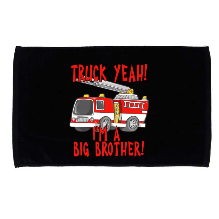 Truck Yeah Im A Big Brother With Fire Truck Meaningful Gift Microfiber Hand Towel