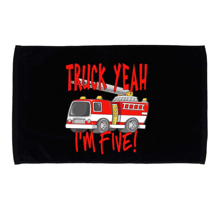 Truck Yeah Im Five Fire Truck For 5 Year Birthday Gift Microfiber Hand Towel