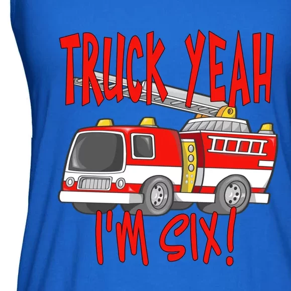 Truck Yeah Im Six Fire Truck For 6 Year Birthday Gift Ladies Essential Flowy Tank