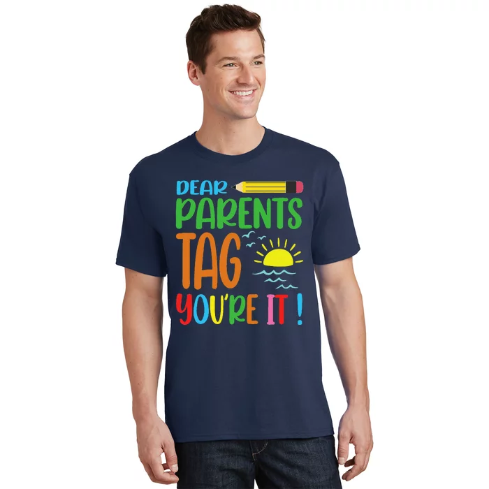 Tag Your It Teacher For School Teachers Last Day Of School T-Shirt