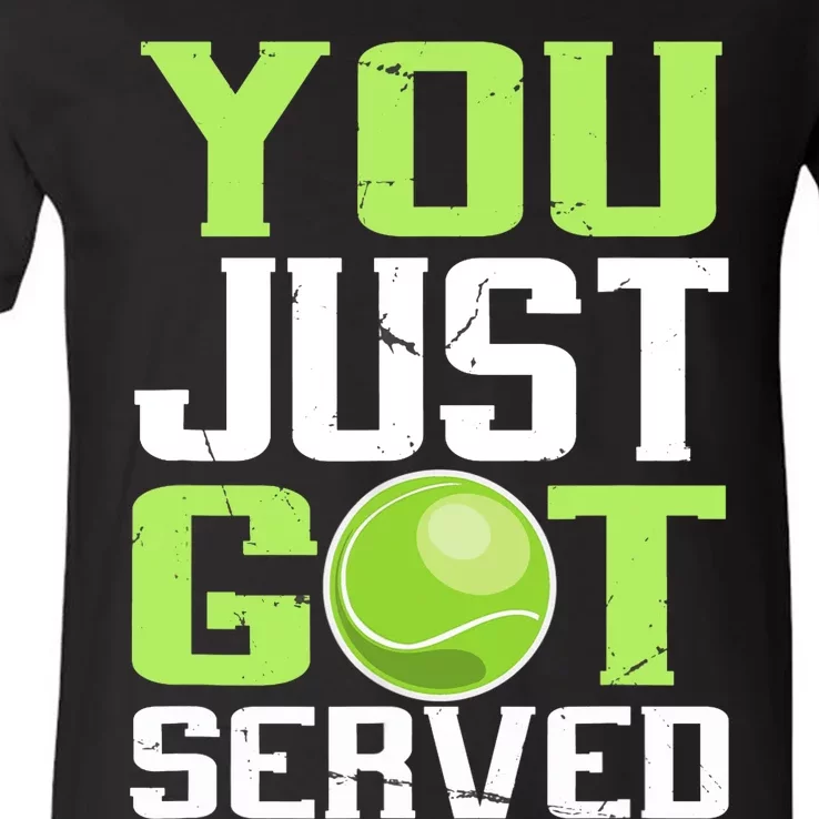 Tennis You Just Got Served Tennis Fans V-Neck T-Shirt