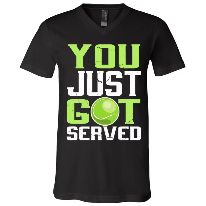 Tennis You Just Got Served Tennis Fans V-Neck T-Shirt