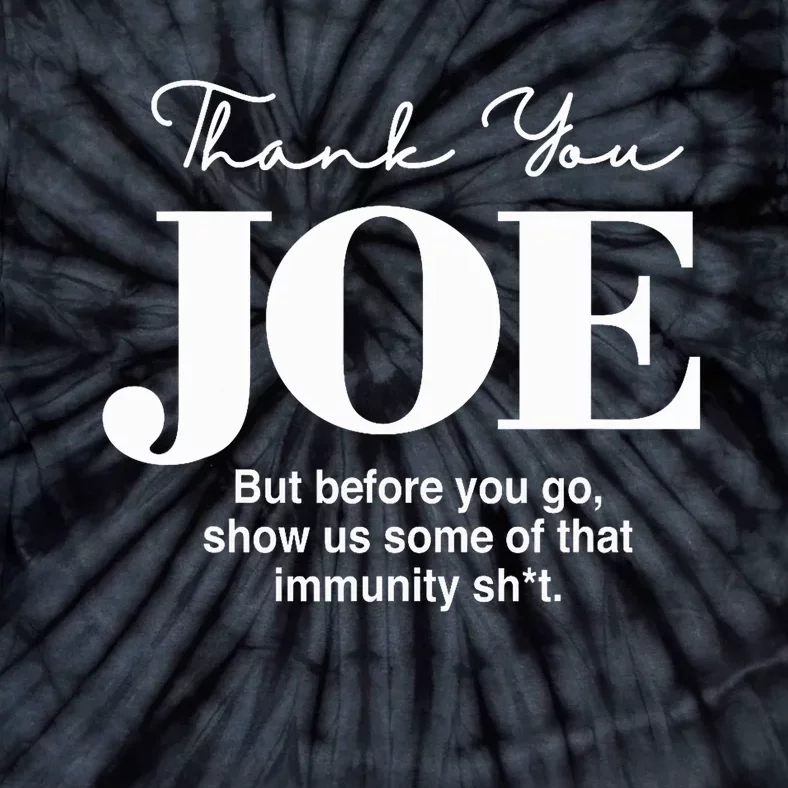 Thank You Joe! Funny Immunity Pun For President Biden Tie-Dye T-Shirt