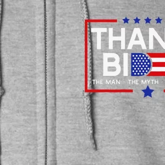 Thank You Joe Biden Man Myth Legend Usa Flag President Full Zip Hoodie