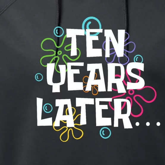 Ten Years Later Funny Meme 10 Years Old 10th Birthday Party Performance Fleece Hoodie