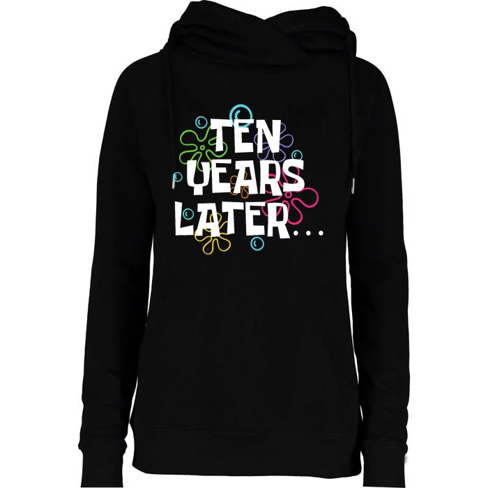 Ten Years Later Funny Meme 10 Years Old 10th Birthday Party Womens Funnel Neck Pullover Hood