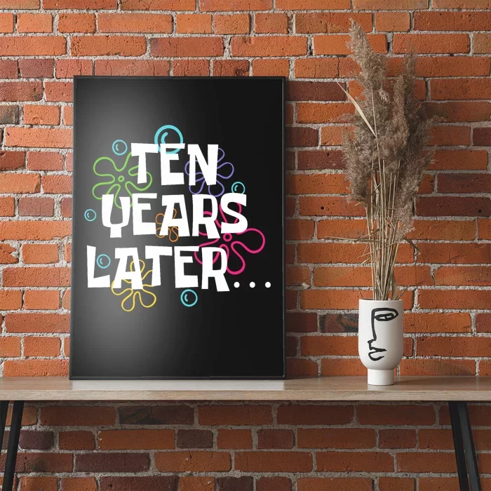 Ten Years Later Funny Meme 10 Years Old 10th Birthday Party Poster