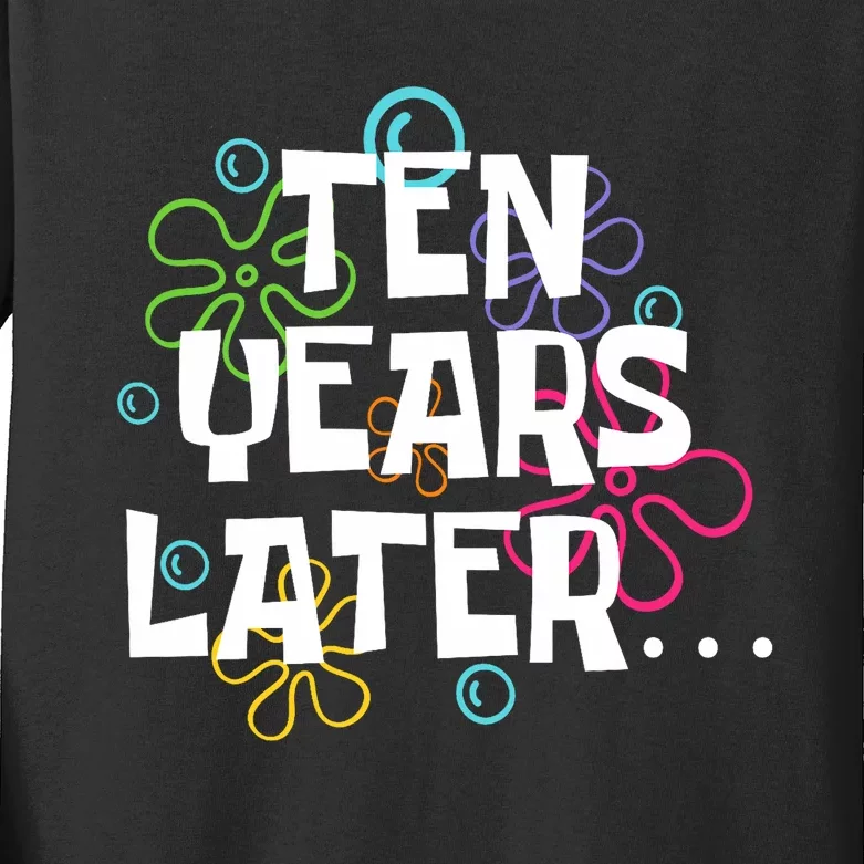 Ten Years Later Funny Meme 10 Years Old 10th Birthday Party Kids Long Sleeve Shirt