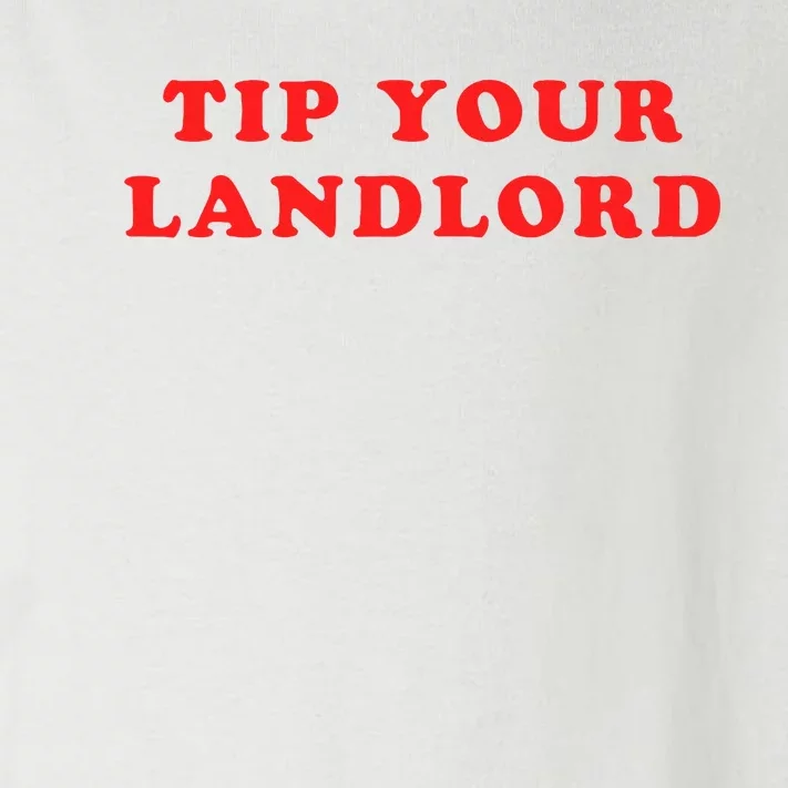 Tip Your Landlord Quote Toddler Long Sleeve Shirt