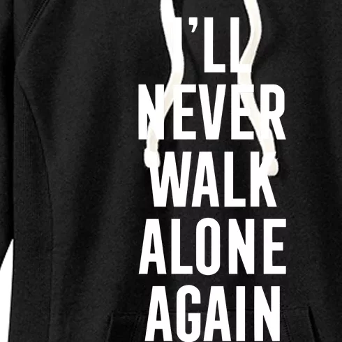 Thank You Luv ILl Never Walk Alone Again Women's Fleece Hoodie