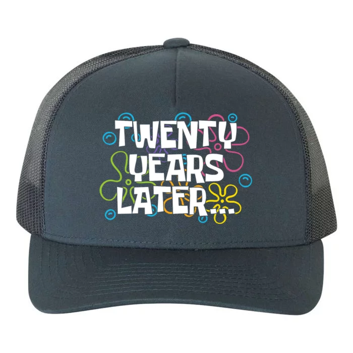 Twenty Years Later Funny 20th Birthday Gift Yupoong Adult 5-Panel Trucker Hat