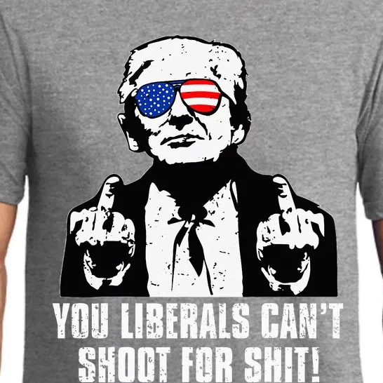 Trump You Liberals CanT Shoot For Shit Pajama Set