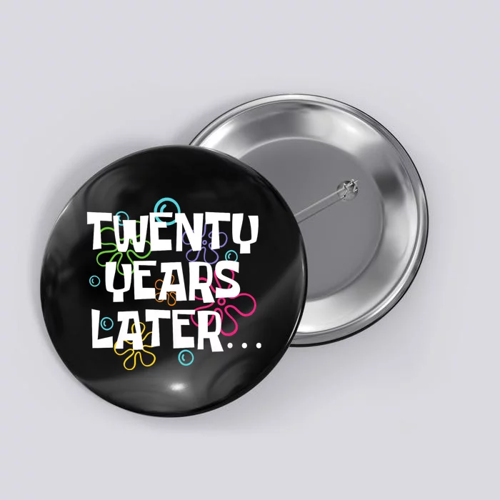 Twenty Years Later Funny 20 Year Old 20th Birthday Party Button