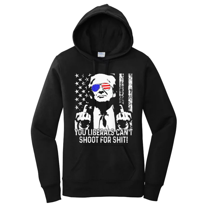 Trump You Liberals CanT Shoot For Shit Women's Pullover Hoodie