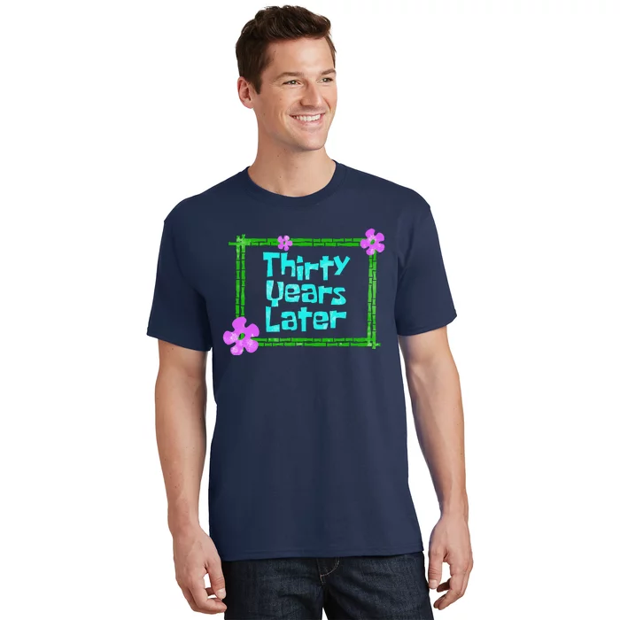 Thirty Years Later Funny 30 Year Old Birthday Party T-Shirt