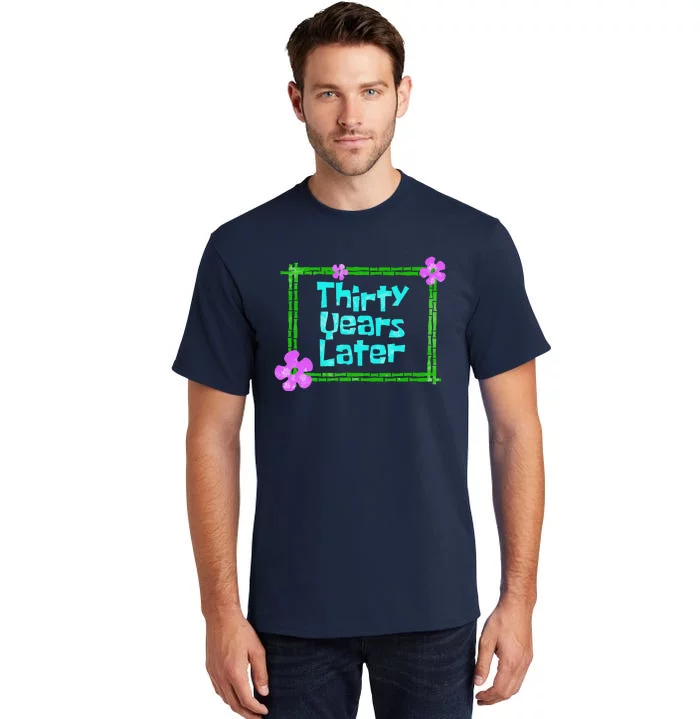 Thirty Years Later Funny 30 Year Old Birthday Party Tall T-Shirt