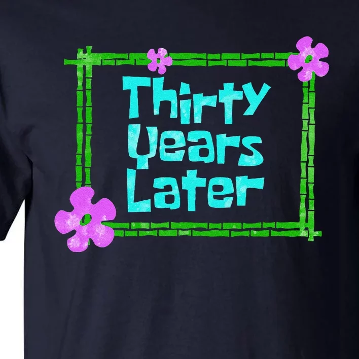 Thirty Years Later Funny 30 Year Old Birthday Party Tall T-Shirt