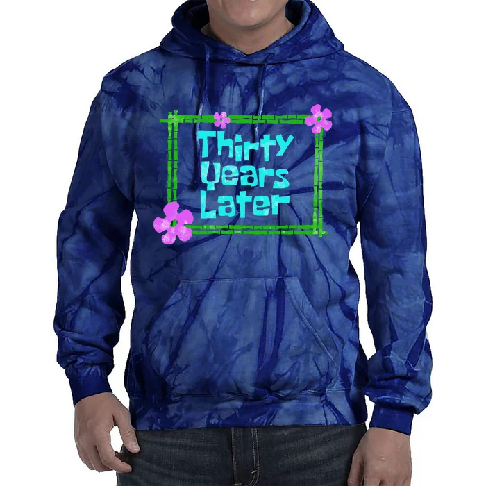 Thirty Years Later Funny 30 Year Old Birthday Party Tie Dye Hoodie