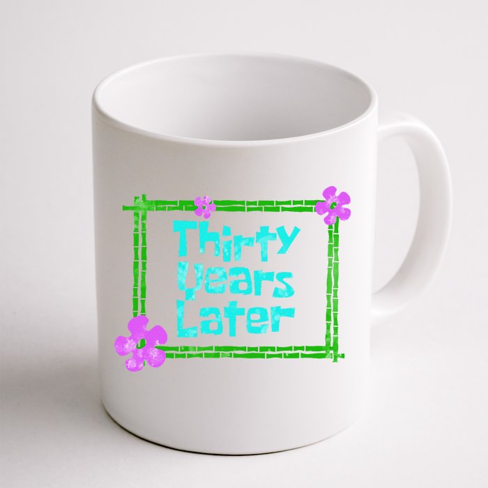 Thirty Years Later Funny 30 Year Old Birthday Party Front & Back Coffee Mug