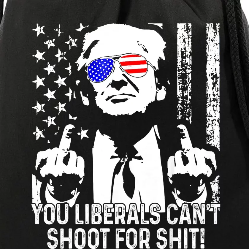 Trump You Liberals CanT Shoot For Shit Drawstring Bag