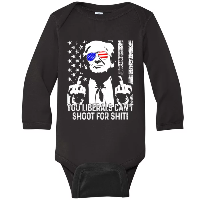 Trump You Liberals CanT Shoot For Shit Baby Long Sleeve Bodysuit