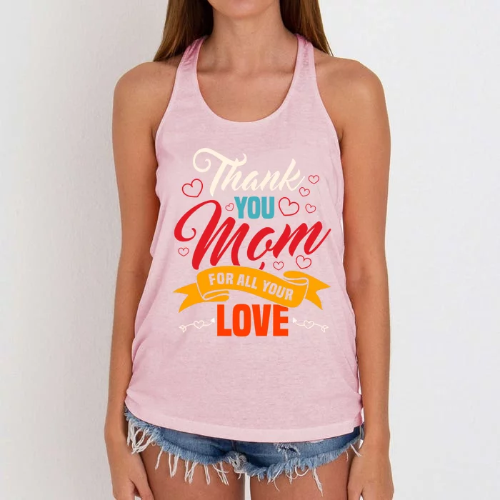 Thank You Mom For All Your Love Mothers Day Best Mom Ever Gift Women's Knotted Racerback Tank