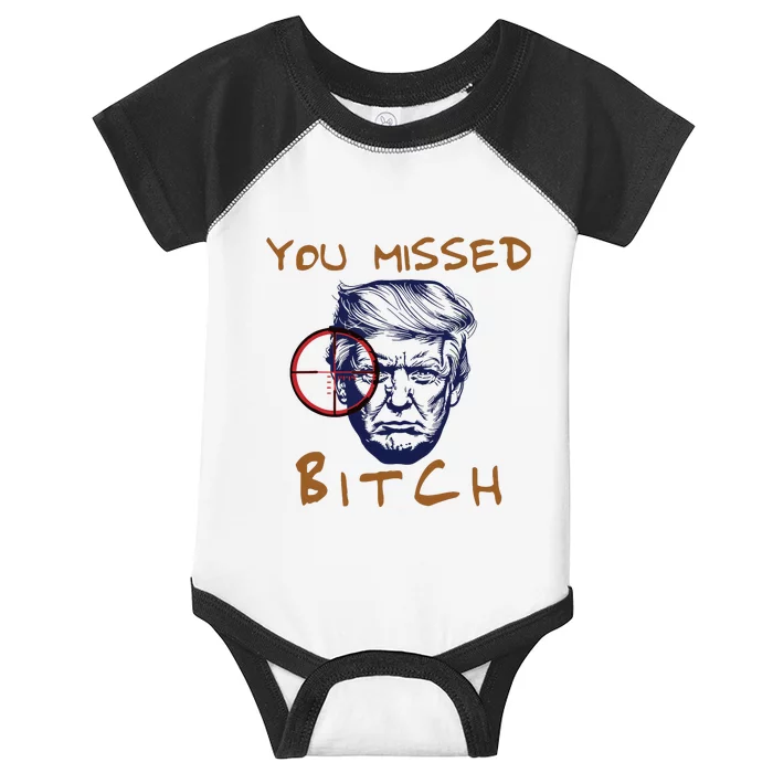 Trump You Missed Bitch Trump Shootting Target Infant Baby Jersey Bodysuit