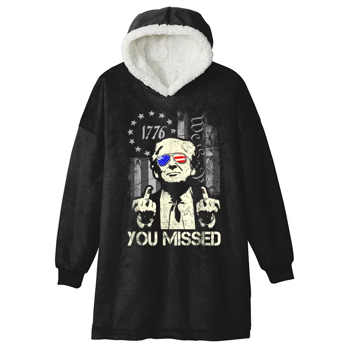 Trump You Missed Me Bitch Trump Shot Trump Supporters Hooded Wearable Blanket