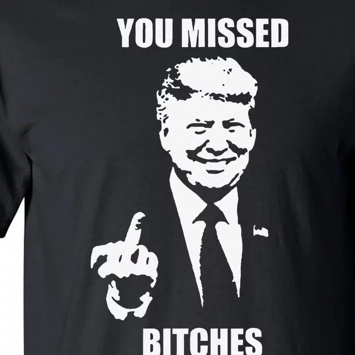 Trump You Missed Funny Trump 2024 Tall T-Shirt