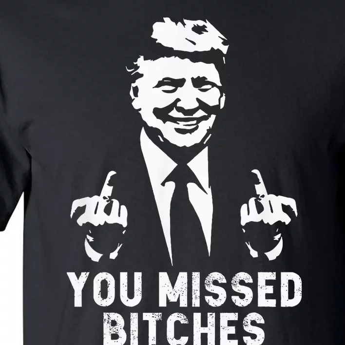 Trump You Missed Tall T-Shirt