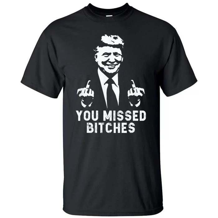 Trump You Missed Tall T-Shirt