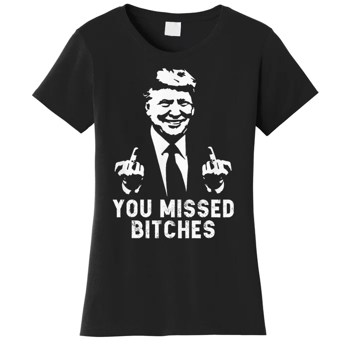 Trump You Missed Women's T-Shirt