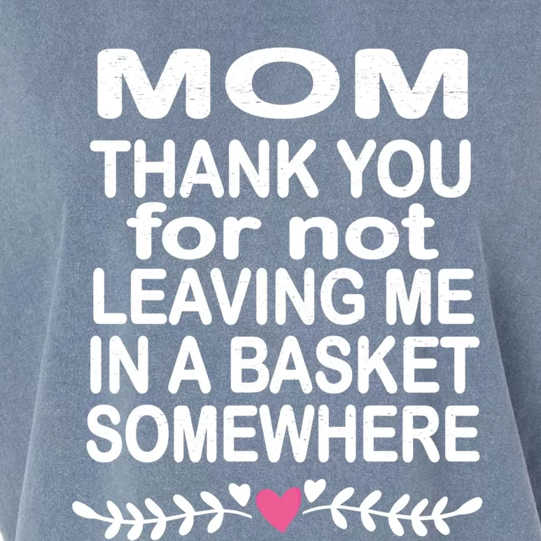 Thank You Mom Leaving In Basket Somewhere Gift Garment-Dyed Women's Muscle Tee