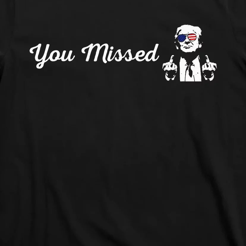 Trump You Missed Funny Trump 2024 T-Shirt