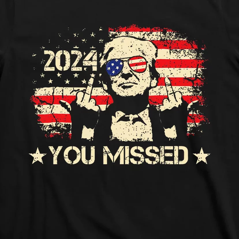 Trump You Missed Funny Trump 2024 T-Shirt