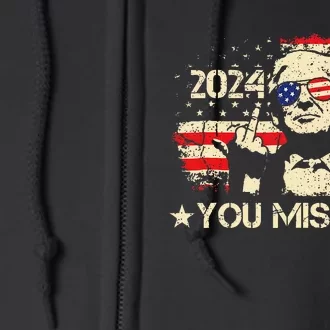 Trump You Missed Funny Trump 2024 Full Zip Hoodie