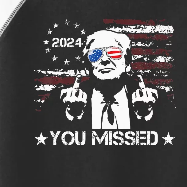 Trump You Missed Funny Trump 2024 Toddler Fine Jersey T-Shirt