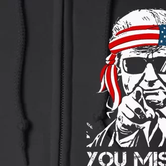 Trump You Missed Middle Finger 24 Vote Trump Full Zip Hoodie