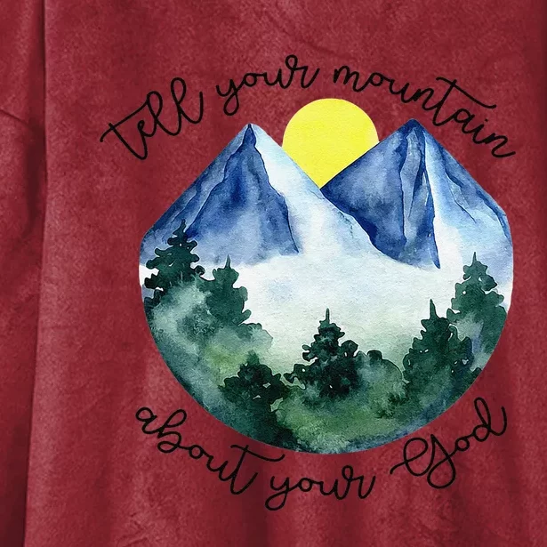 Tell Your Mountain About Your God Hooded Wearable Blanket