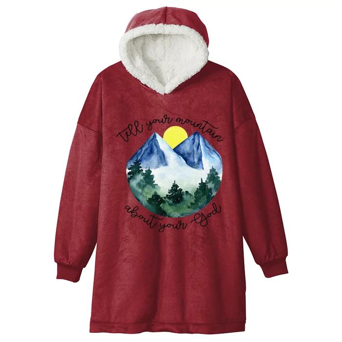 Tell Your Mountain About Your God Hooded Wearable Blanket