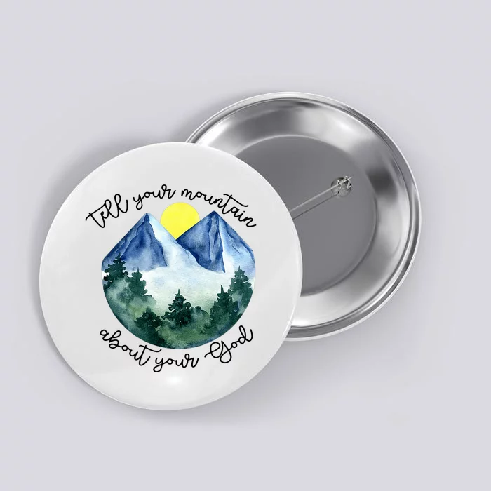 Tell Your Mountain About Your God Button