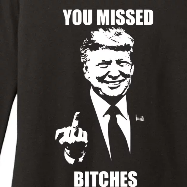 Trump You Missed Bitches Great Gift Womens CVC Long Sleeve Shirt